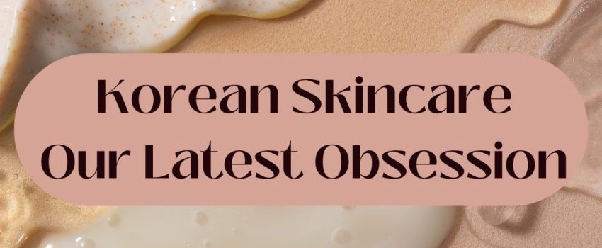 Korean Skincare my new obsession